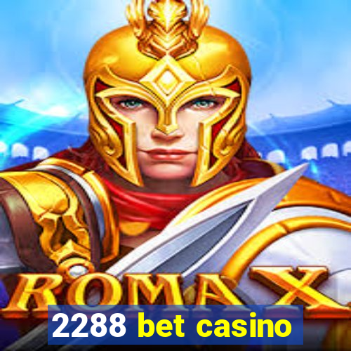 2288 bet casino